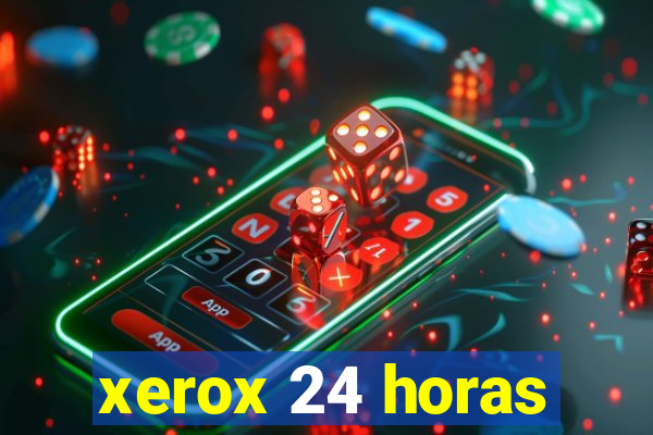 xerox 24 horas